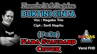 BUKTINI CINTA Karaoke Nada Wanita / Cewek (F=Do) | Nagabe Trio, Cipt : Serli Napitu