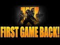 First Game Back! - Call of Duty Black Ops 4