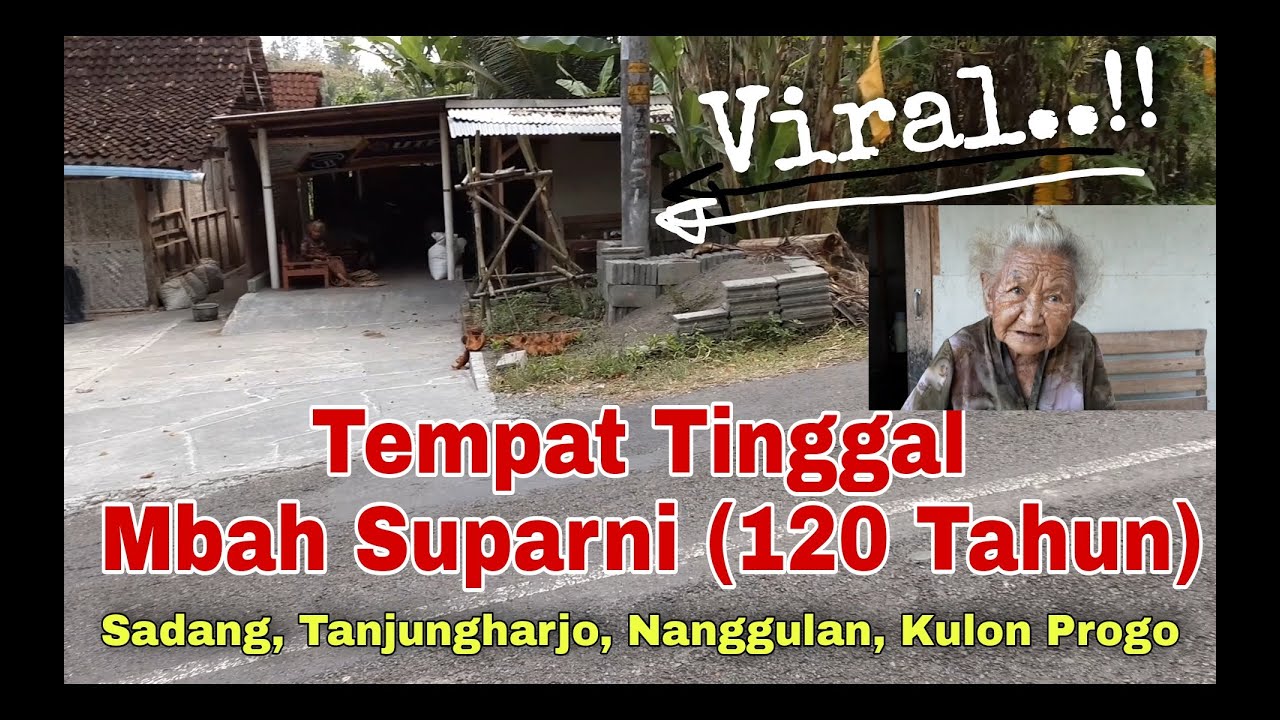 Viral.!! tempat tinggal Mbah Suparni (120 Tahun), Sadang, Tanjungharjo,, Nanggulan, Kulon Progo, DIY