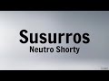 Gervi - Rap Neutro shorty susurros letra