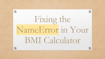 Fixing the NameError in Your BMI Calculator