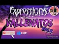 VALLENATOS MIX - DJ EDWING EL PRIMO - EXPRESSIONS DISCPLAY.