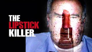 The Lipstick Killer: The Shocking True Story of a Serial Killer who Left a Message in Lipstick