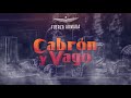 Cabron y Vago (lyrics Video) Fuerza Armada