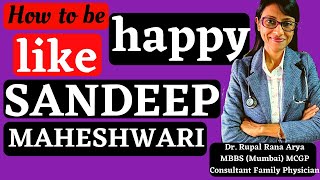 how to be ALWAYS HAPPY ? like Sandeep Maheshwari  [Medical Science of HAPPY] by Dr Rupal