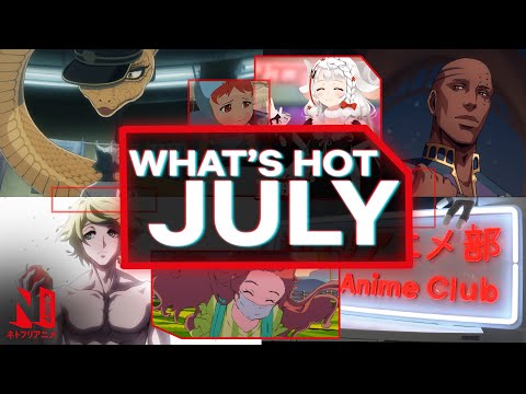 Anime to Watch: What's Hot July 2021 | Netflix Anime