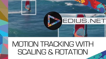 EDIUS.NET Podcast - Motion tracking with scaling and rotation