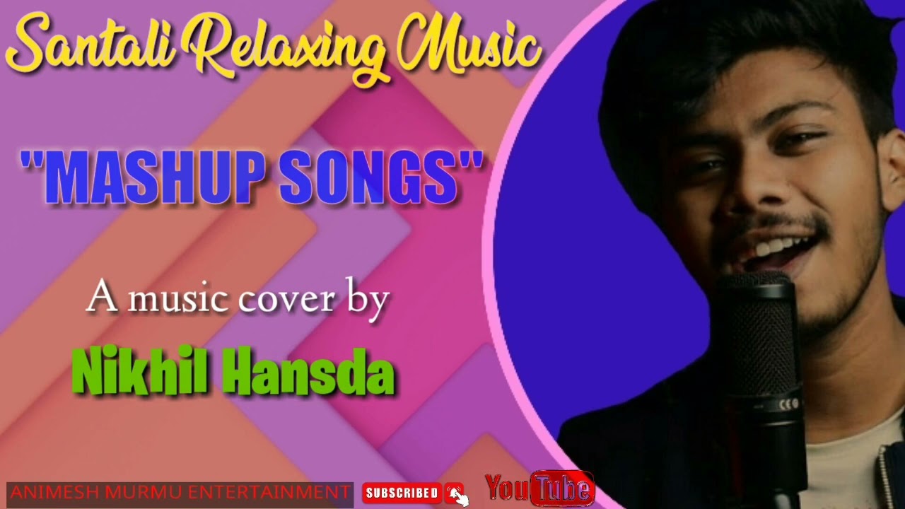 ||SANTALI MASHUP LOVE MP3 SONGS || MIND RELAXING MUSIC || SINGER- NIKHIL HANSDA||/@animeshmurmu3473