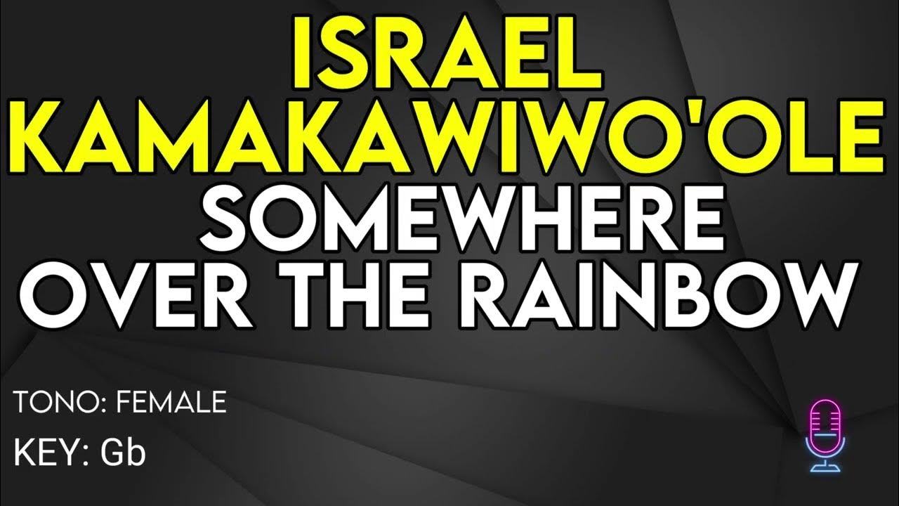 Israel kamakawiwo'ole - Over the Rainbow / What a Wonderful World - Karaoke Instrumental - Female Israel kamakawiwo'ole - Over the Rainbow / What a Wonderful World - Karaoke Instrumental - Female