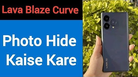 how to hide photos in Lava Blaze curve 5G, Lava Blaze curve 5G me photo hide kaise kare