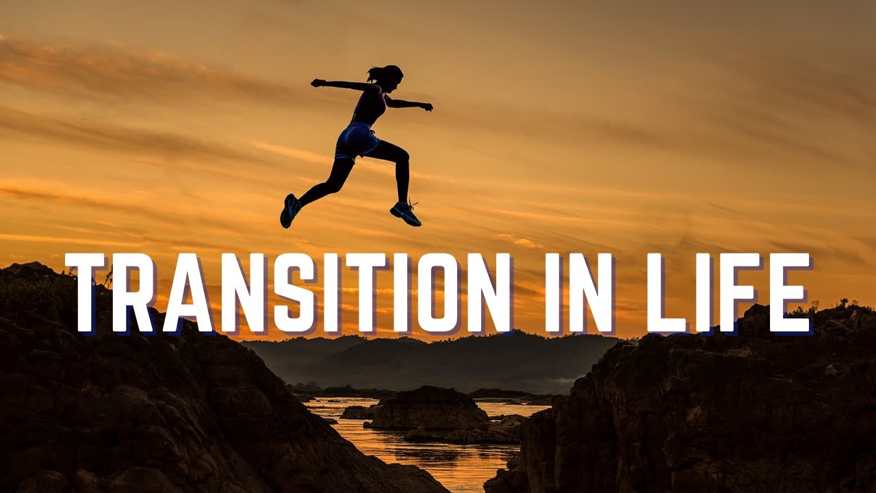Transitions in Life [Day 1001] - YouTube