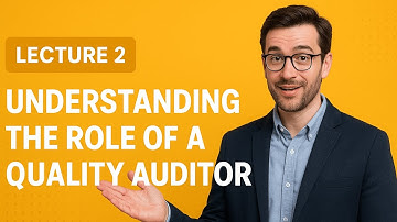 Lecture 2 | Understanding the Role of a Quality Auditor | CQA Masterclass