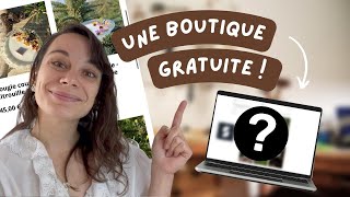 Ouvrir sa boutique en ligne gratuitement 👉 J'ai trouvé LA solution !