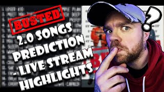 BUSTED - 2.0 SONGS PREDICTION - LIVE STREAM HIGHLIGHTS