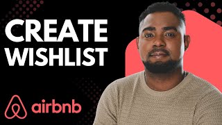 How to Create a Wishlist on Airbnb (Step-by-Step Guide 2026)