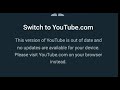 This version of YouTube is out of date and no updates are available for your device Vivo 1606 mobile