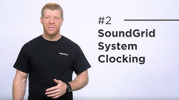 SoundGrid 201 Certification Training Part 2: Clocking in a SoundGrid System