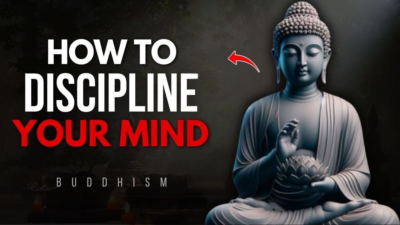 How to Discipline Your Mind | Buddhist Wisdom | Buddhism - YouTube