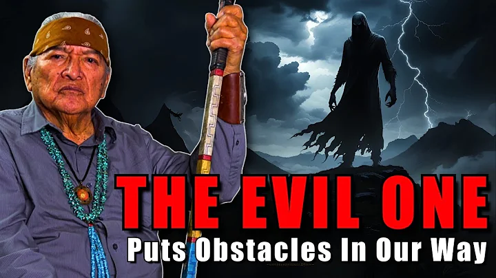 Confront The Dark: Native American (Navajo) Teaching About the Obstacles from the Evil One
