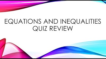 Equations and Inequalities Quiz Review Video