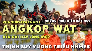 GIẢI MÃ BÍ ẨN XÂY DỰNG SIÊU PHẨM ANGKOR WAT - Đại công trình đáng tự hào của người KHMER