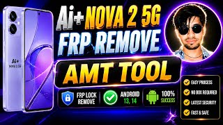 AI+ Nova 2 5G FRP Android 16! AI+ Nova 2 5G FRP Android Multi Tool AI Plus Nova 2 5G FRP Bypass