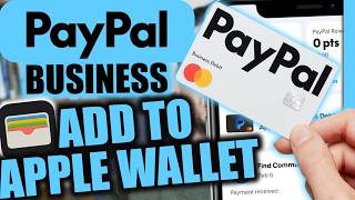 How to Add PayPal Business Debit Card to Apple Wallet