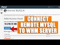 Live how to connect a remote mysql to whm server