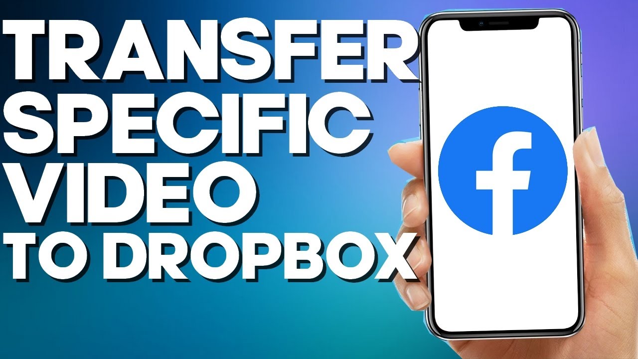 How to Transfer Specific Video to Dropbox on Facebook Mobile App