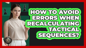 How To Avoid Errors When Recalculating Tactical Sequences?
