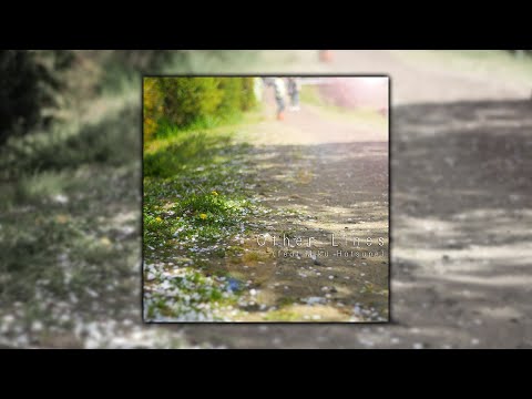 【オリジナル楽曲】「Other Lines(feat. 初音ミク)」Full Ver.（リマスタリング＋歌詞あり再編集版）