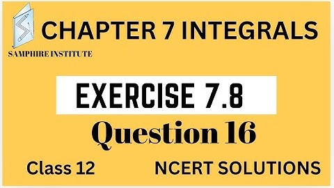 🔹️🔹️maths ncert solutions class 12|chapter 7 integrals exercise 7.8 question 16|cbse🔹️🔹️