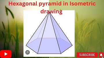 HOW TO CONSTRUCT HEXAGONAL PYRAMID IN ISOMETRIC
