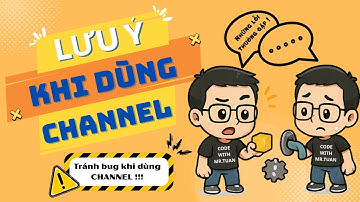 Golang Cơ Bản #80: Những điểm cần lưu ý khi sử dụng Channel trong Golang | Học Lập Trình Go Từ A-Z
