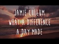 Jamie Cullum - What A Difference A Day Made (lyrics)