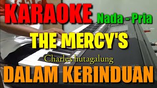 DALAM KERINDUAN - Charles Hutagalung - Nada Pria ( KARAOKE ) ORGAN TUNGGAL