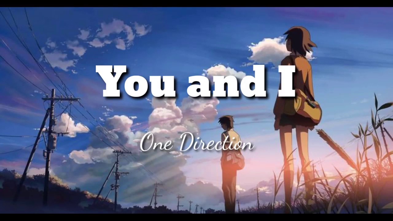 You and IOne Direction (lyrics) YouTube