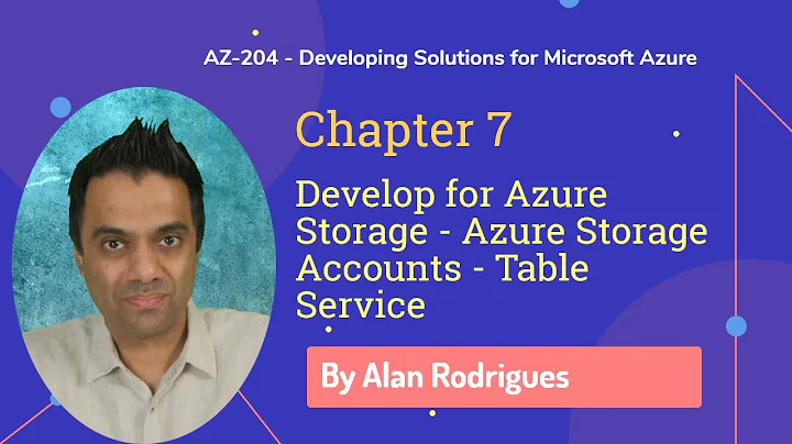 AZ-204 - Develop for Azure Storage - Table Storage