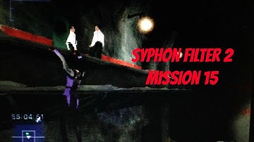 Syphon Filter 2 - Mission 15 - Walkthrough