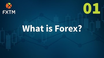 01 What Is Forex - FXTM Learn Forex in 60 Seconds