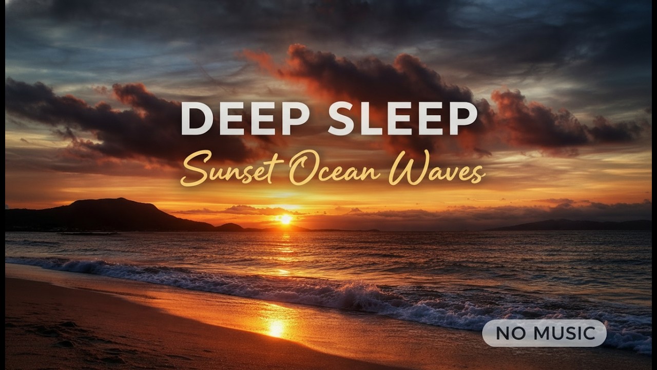 Deep Sleep with Sunset Ocean Waves | Calm Beach Sounds (No Music)