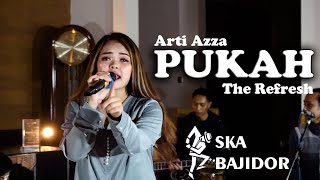 PUKAH - SKA KOPLO BAJIDOR || ARTI AZZA "THE REFRESH MUSIC" || FAUZISTA SOUND SYSTEM