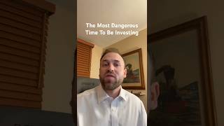 Famous The Most Dangerous Time To Be Investing Profile