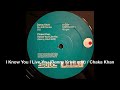 I Know You I Live You Danny Krivit Edit Chaka Khan Soul Record Dannykrivit Chakakhan mp3