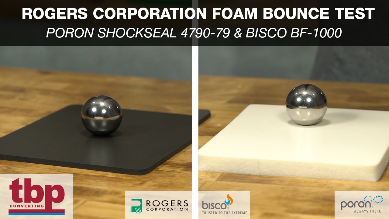 TBP Converting Rogers Corporation Foam Bounce Test Poron ShockSeal