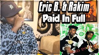 FIRST TIME HEARING- Eric B. & Rakim - Paid In Full (REACTION)