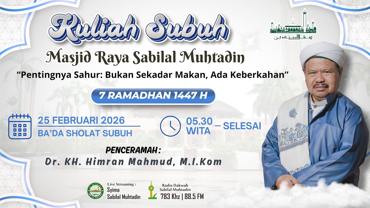 Kuliah Subuh 7 Ramadhan 1447 H - Masjid Raya Sabilal Muhtadin
