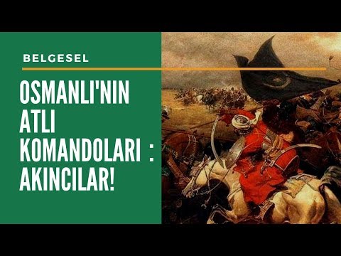 Osmanlı'nın Atlı Komandoları : AKINCILAR!