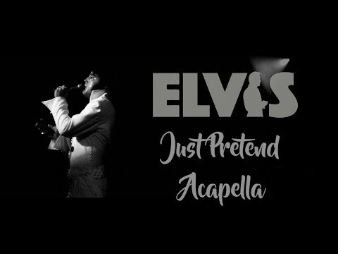 Elvis Presley - Acapella Just Pretend 4K