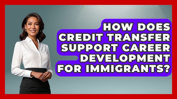 How Does Credit Transfer Support Career Development for Immigrants? | Immigrant Job Answers News